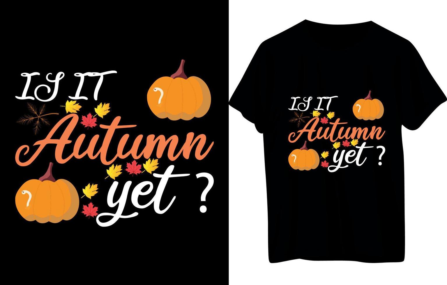Fall Or Autumn T-shirt Design vector