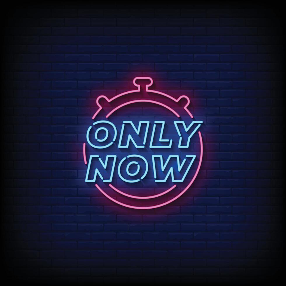 neon sign only now with brick wall background vector illustration