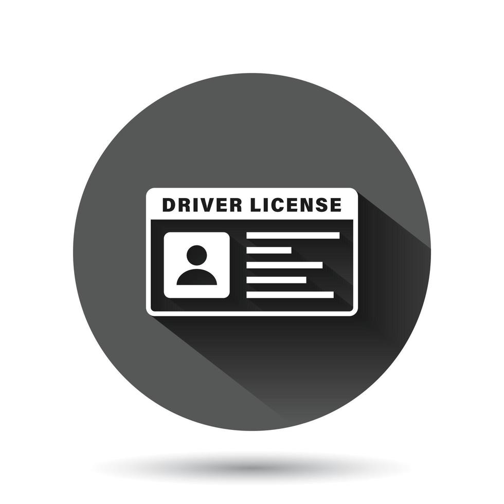 Driver license icon in flat style. Id card vector illustration on black round background with long shadow effect. Identity circle button business concept.