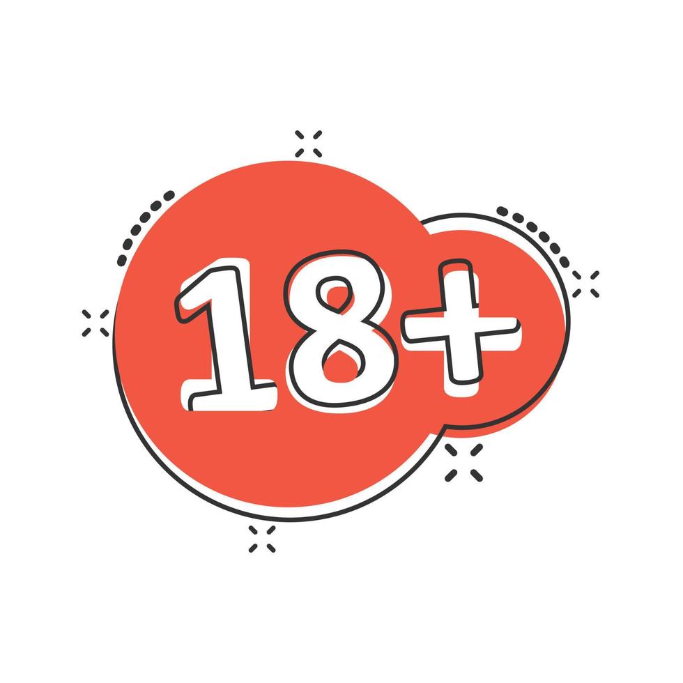 Eighteen plus icon in comic style. 18 cartoon vector illustration on white isolated background. Censored splash effect business concept.