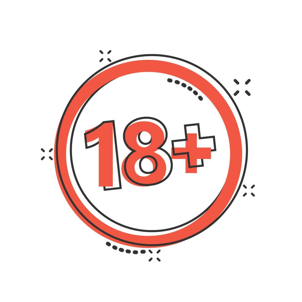 18 plus icon in comic style. Adult only cartoon vector illustration on white isolated background. Forbidden child splash effect business concept.