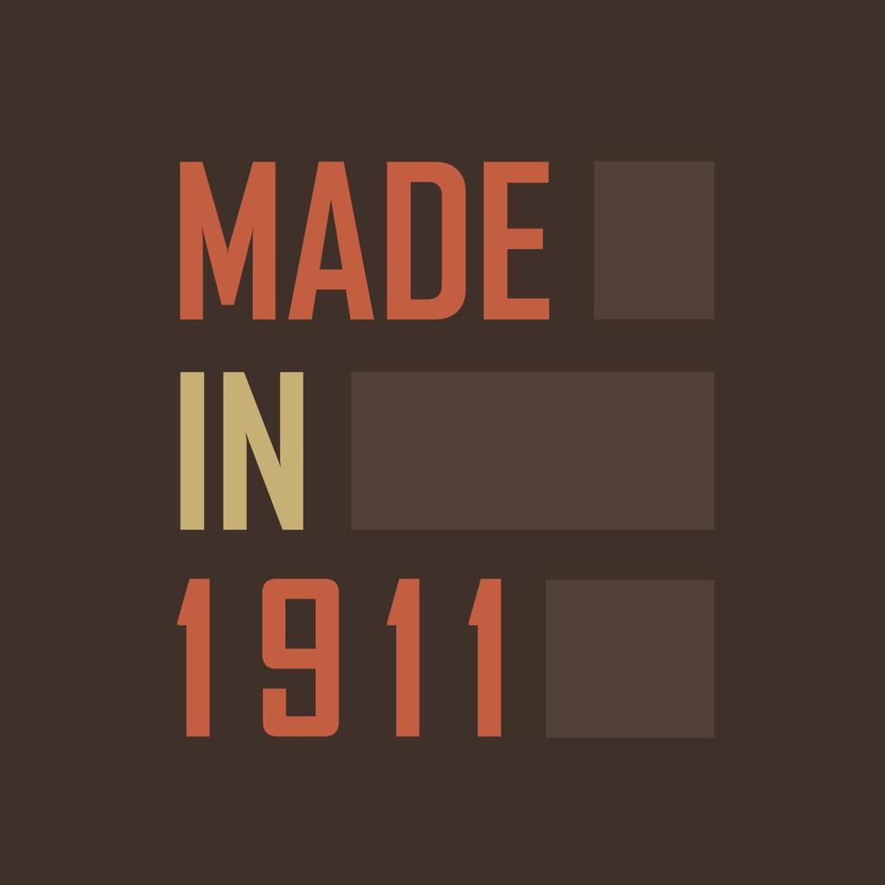 Made in 1911. Birthday celebration for those born in the year 1911 vector