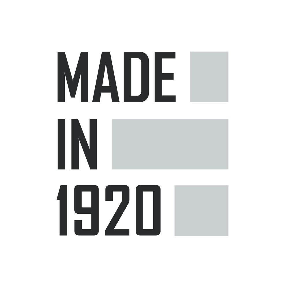 Made in 1920. Birthday quotes design for 1920 vector