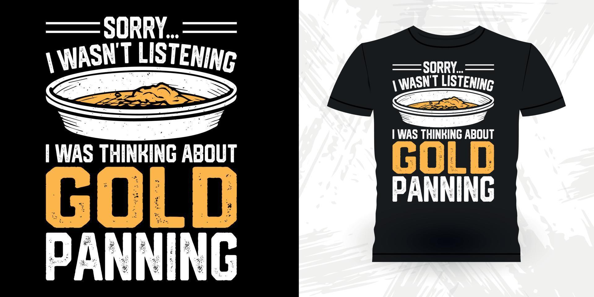 Gold Prospector Funny Gold Digging Retro Vintage Gold Panning T-shirt Design vector