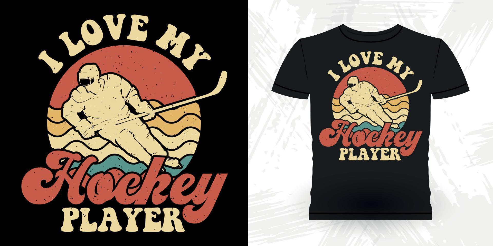 amo a mi jugador de hockey regalo de jugador de hockey deportivo divertido diseño de camiseta de hockey retro vintage vector
