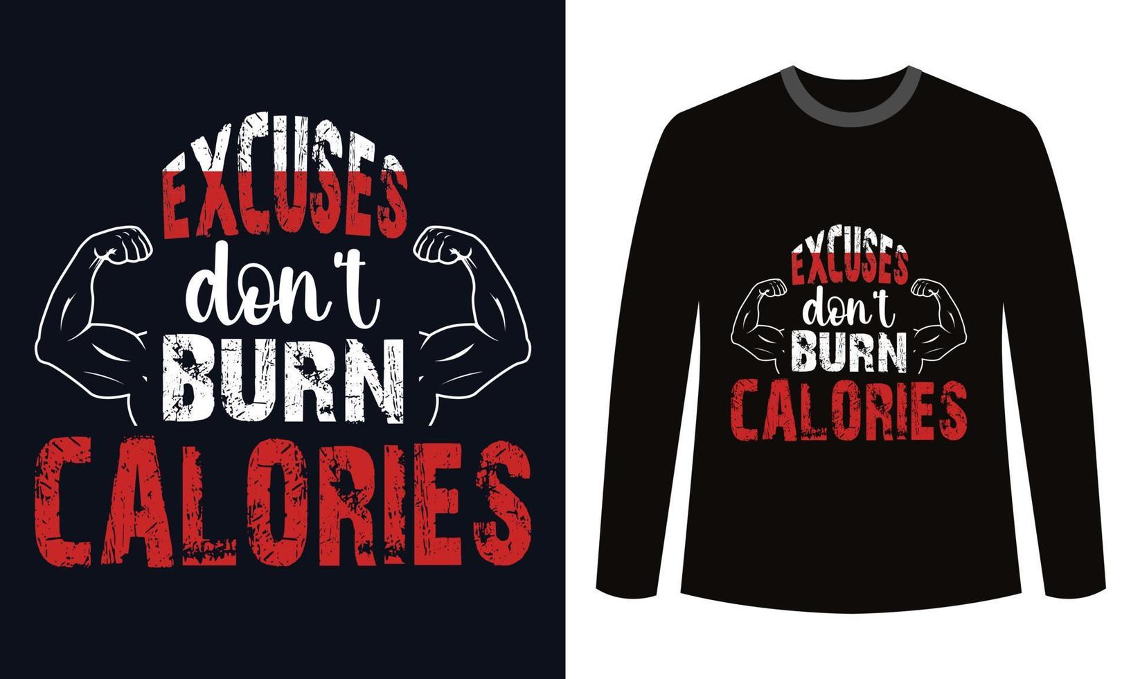 Gym Fitness t-shirts Design Excuses Don t Burn Calories vector
