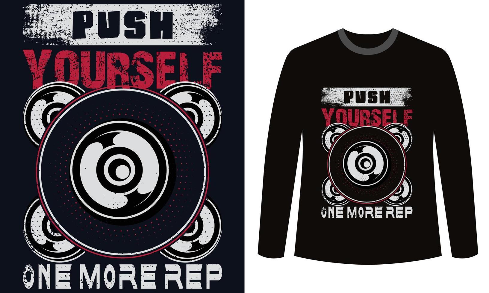 Gym Fitness t-shirts Design Push Yourself One More Rep vector