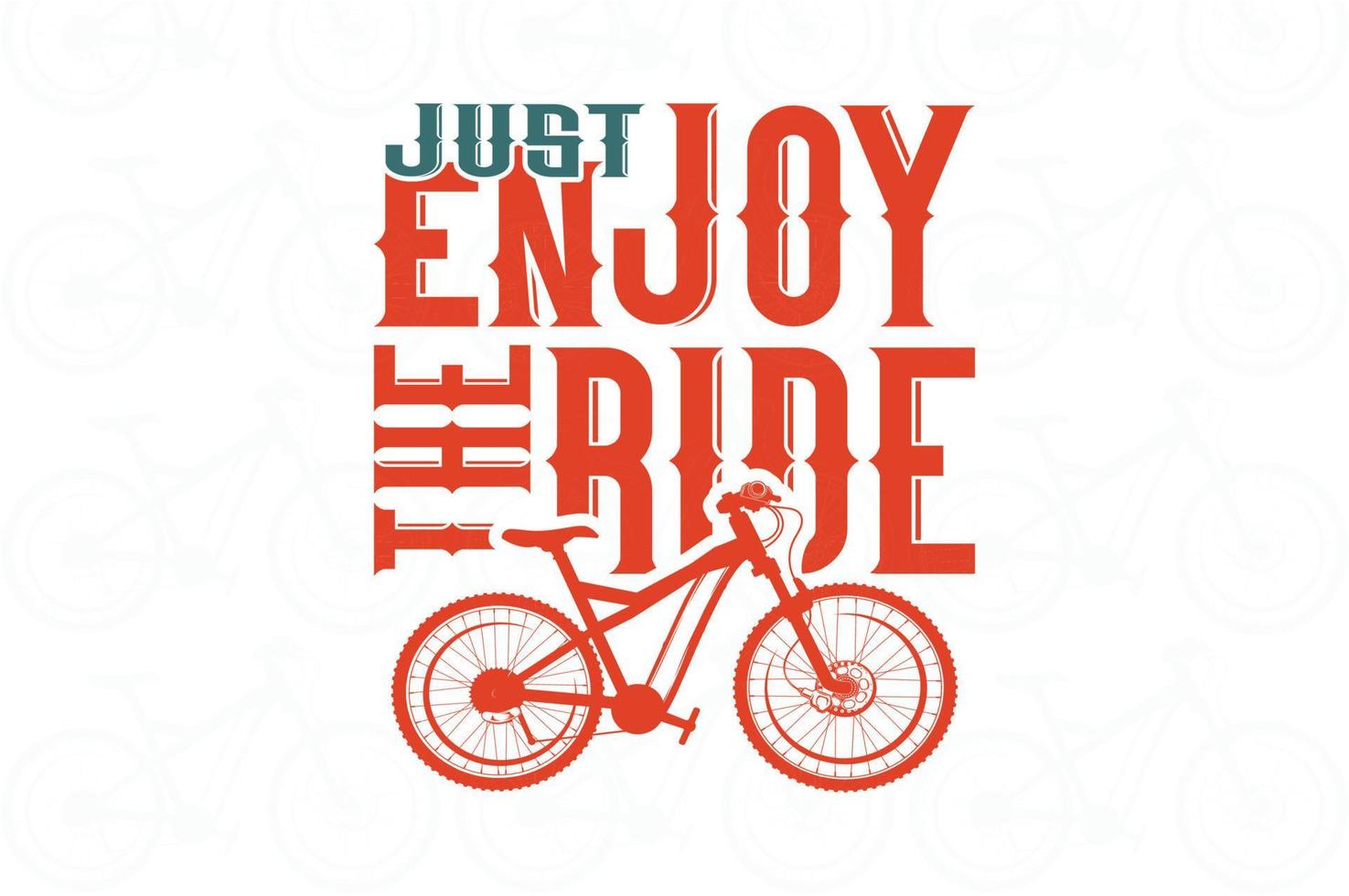Just enjoy the ride t shirt design vector