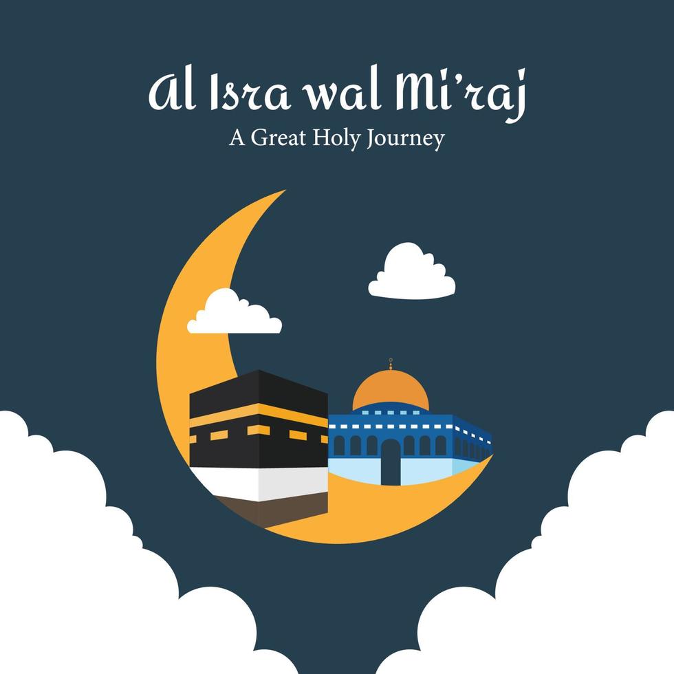 Al-Isra wal Mi'raj The night journey Prophet Muhammad. Al quds and Mecca vector