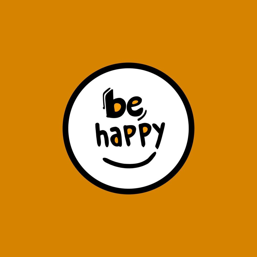 lettering be happy in flat design vector