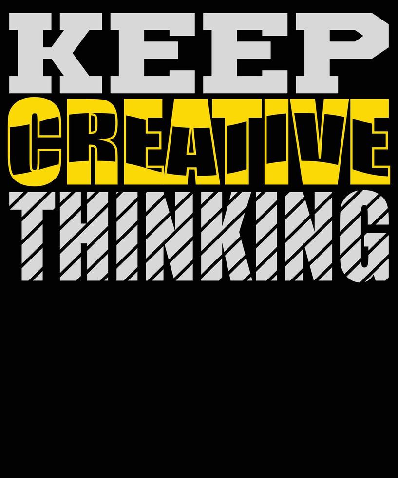 Keep creative thinking modern typography inspirational lettering quotes t shirt design suitable for print design vector