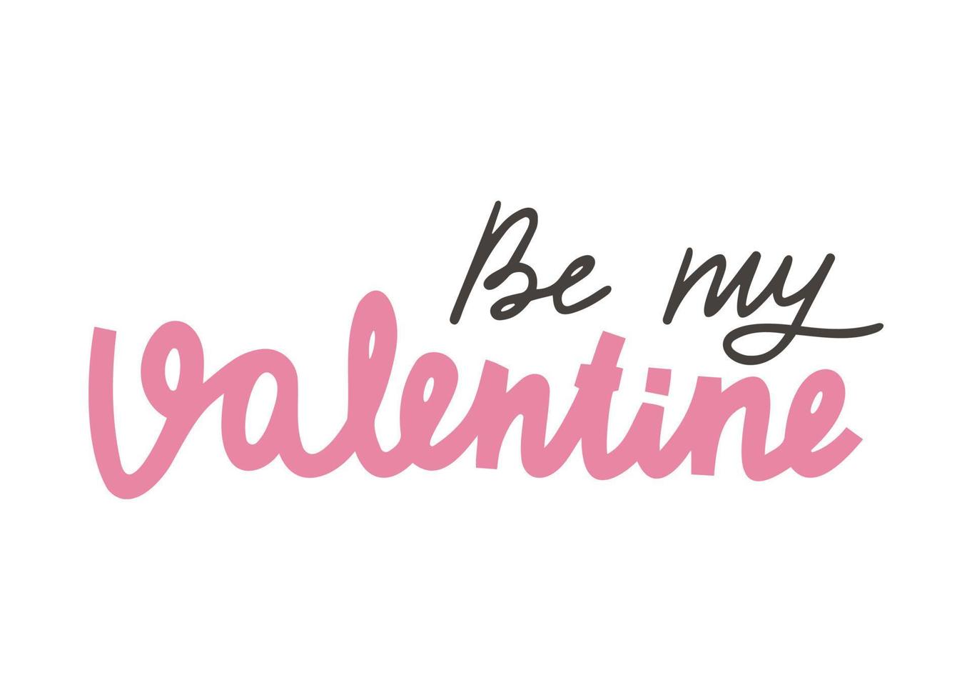 Be my valentine lettering vector