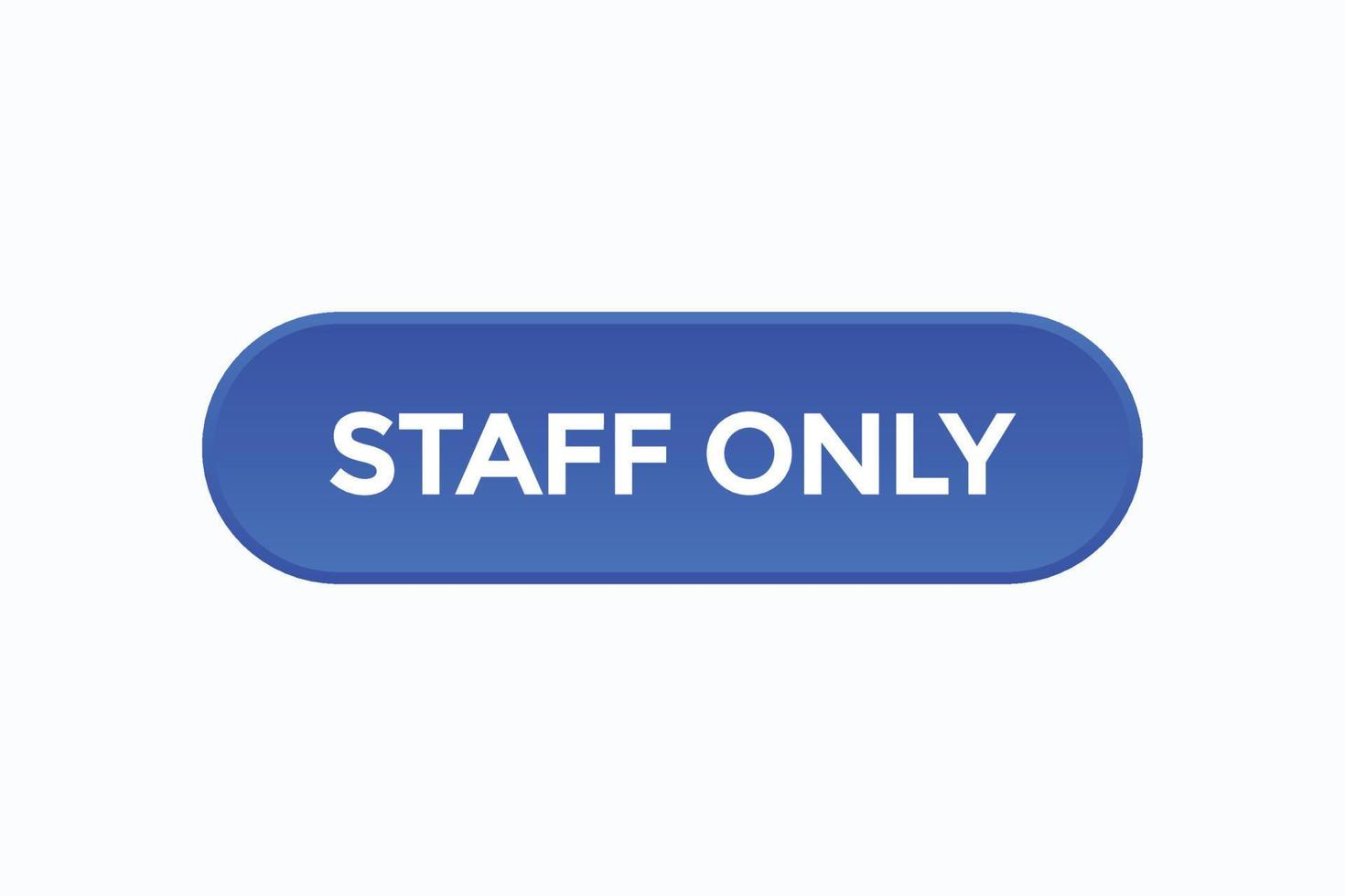 staff only button vectors.sign label speech bubble staff only vector