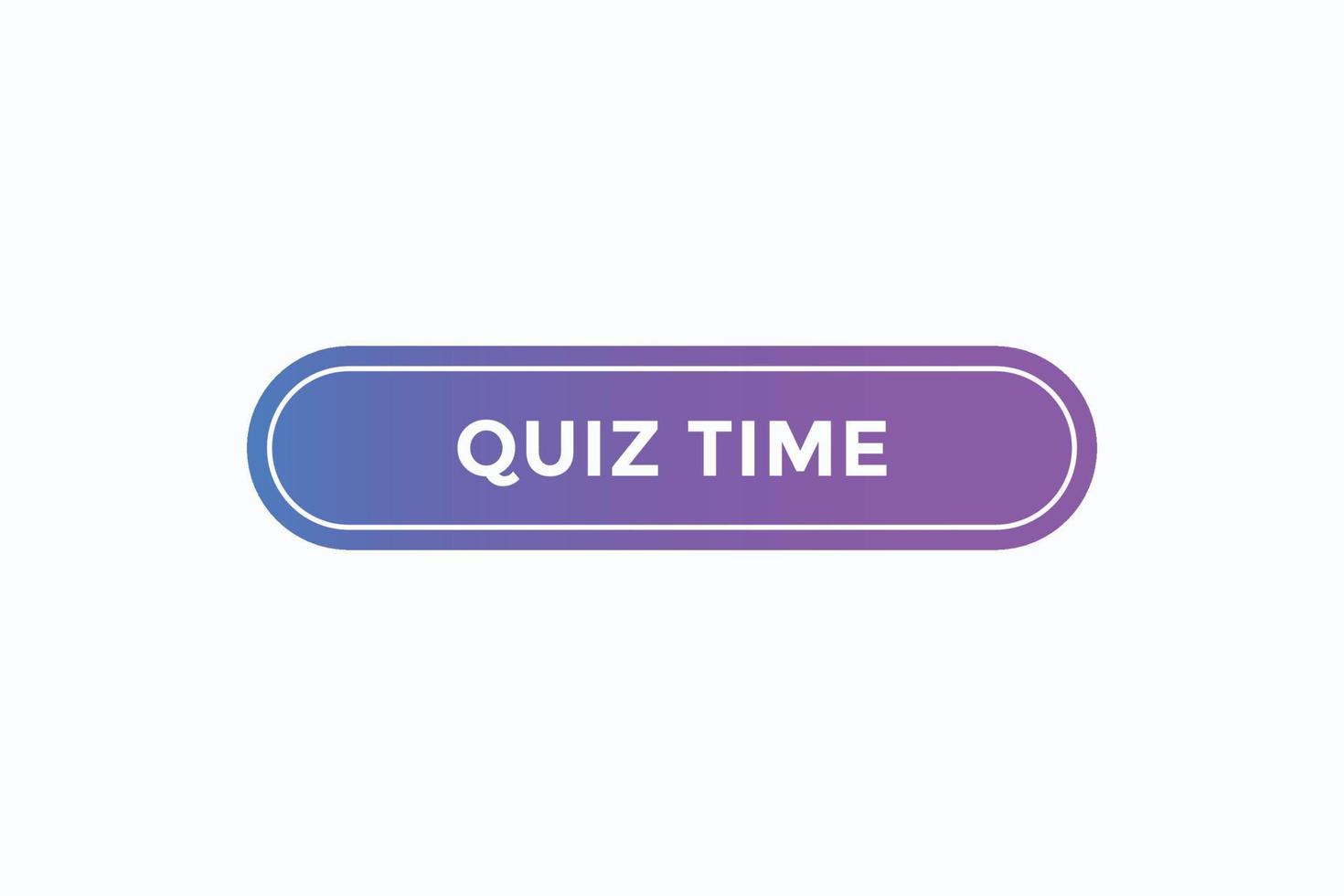 quiz time button vectors.sign label speech bubble quiz time vector