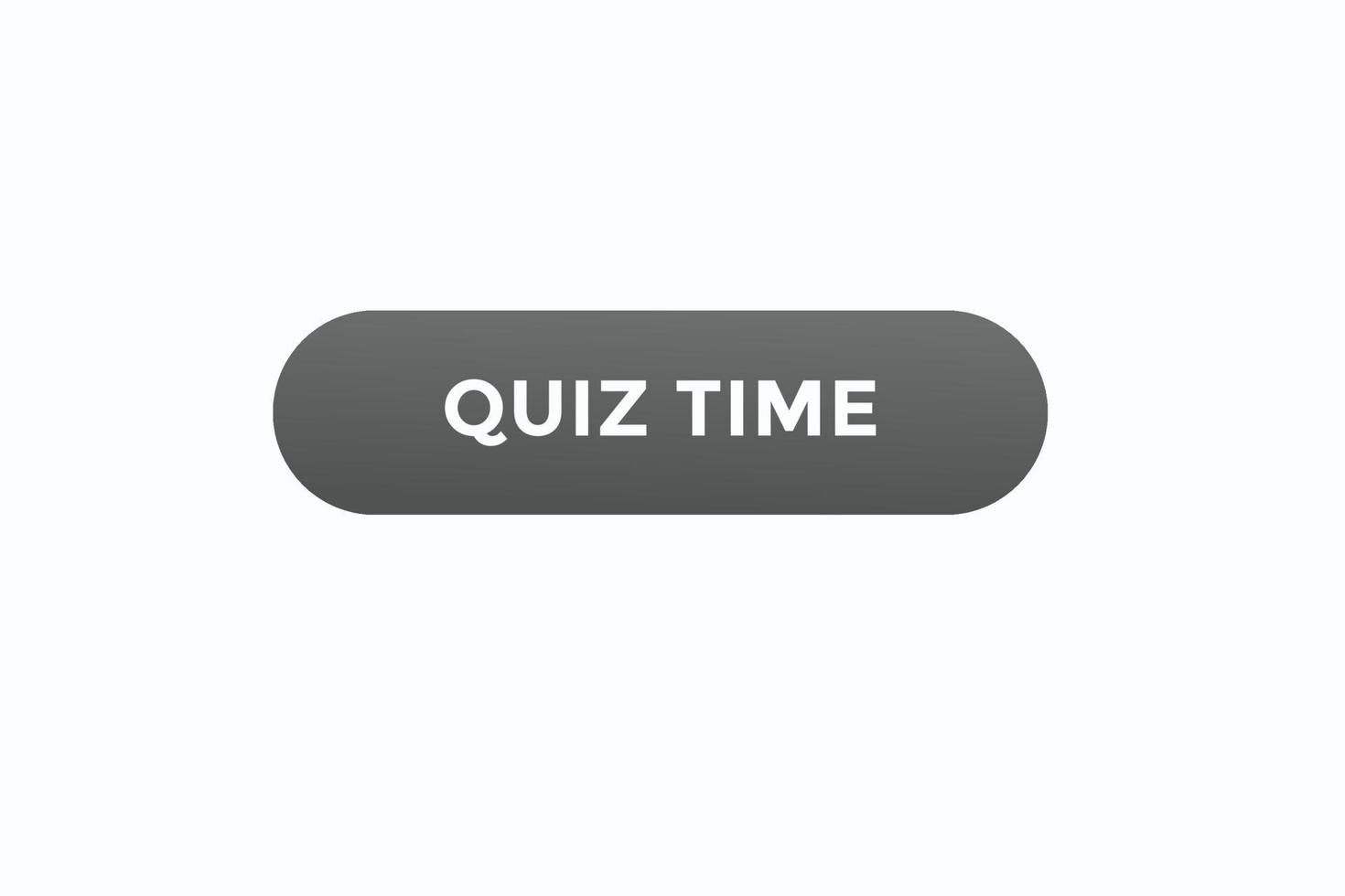 quiz time button vectors.sign label speech bubble quiz time vector