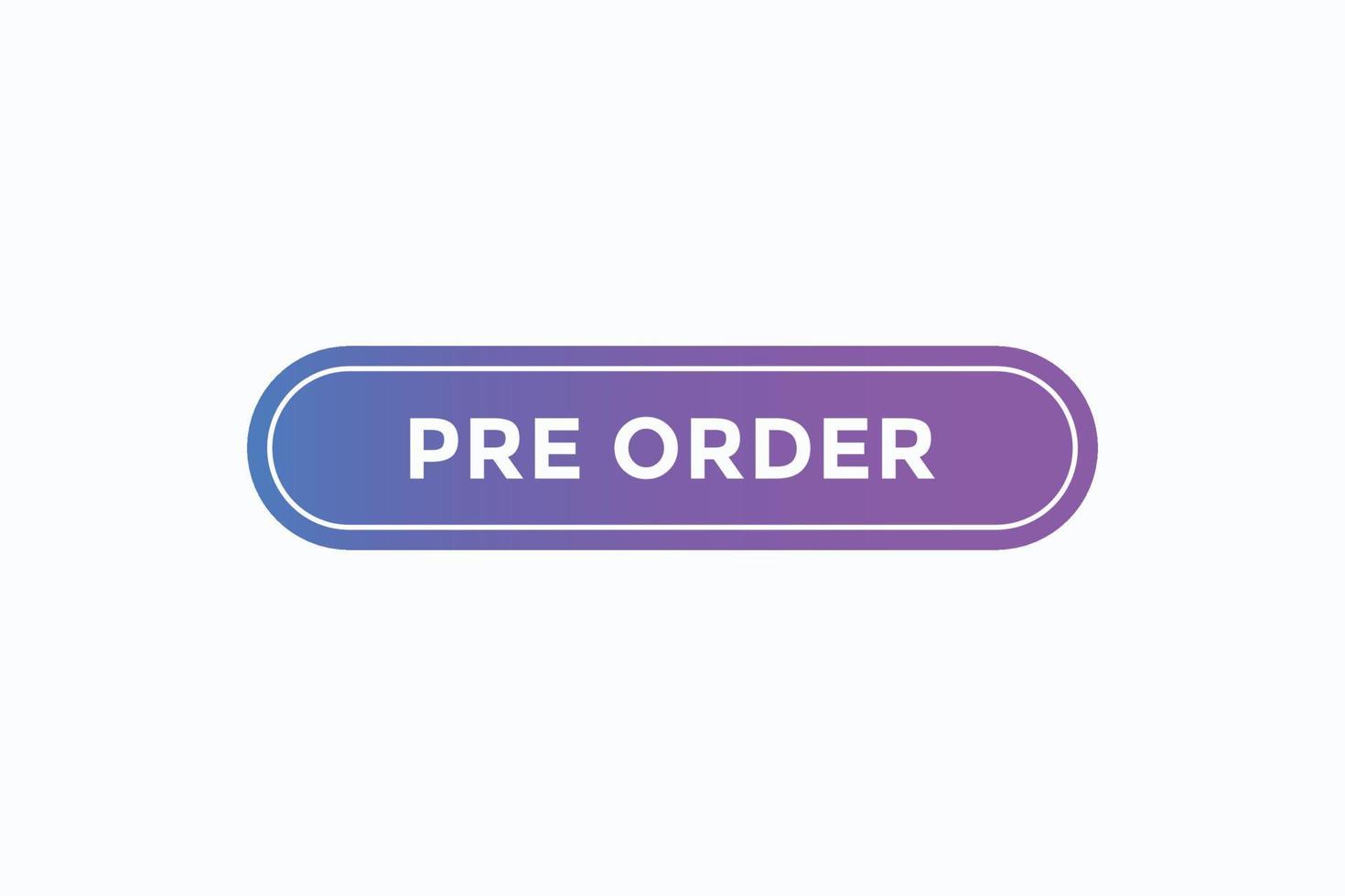 pre order button vectors.sign label speech bubble pre order vector