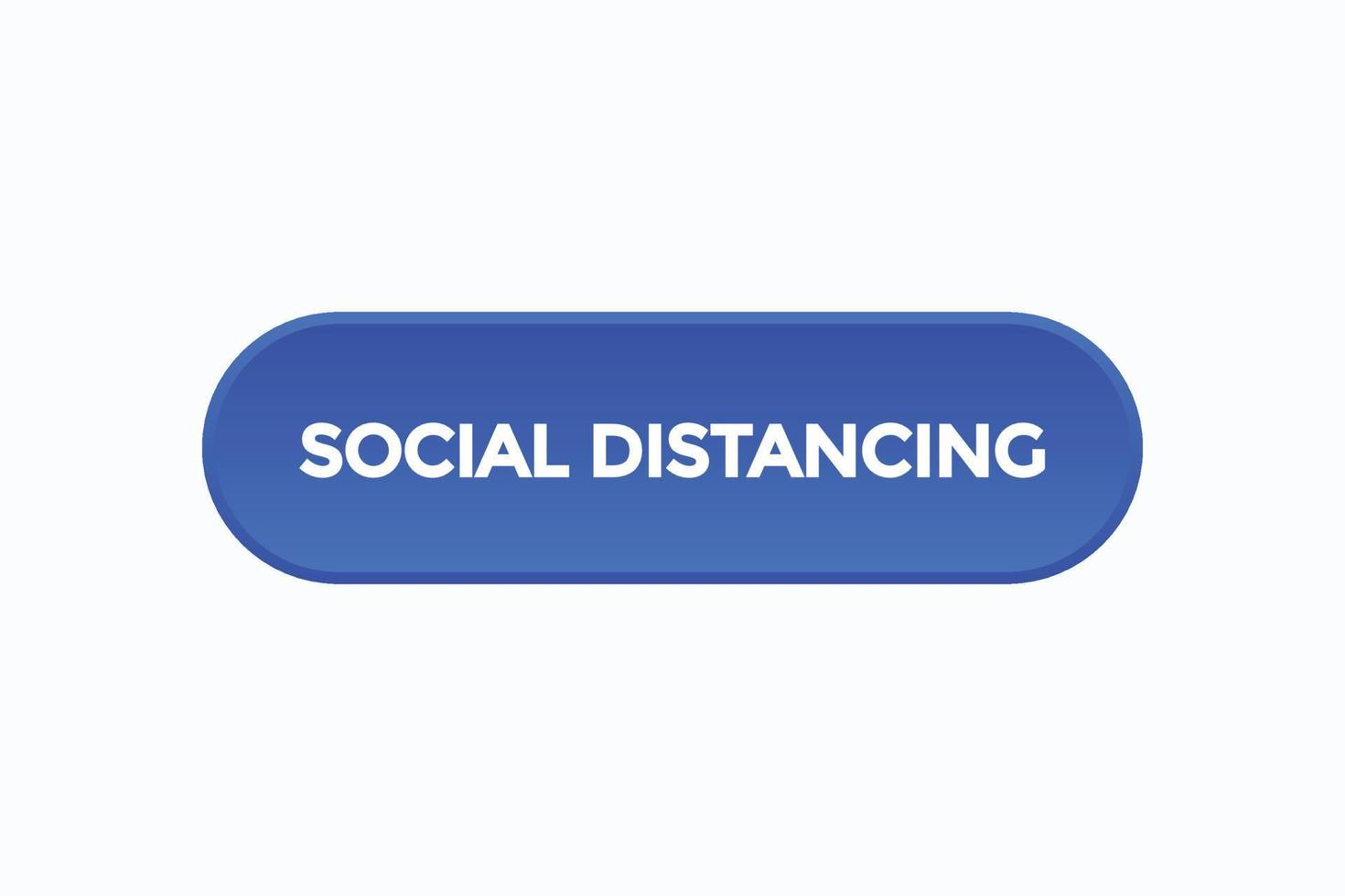 social distancing button vectors.sign label speech bubble social distancing vector