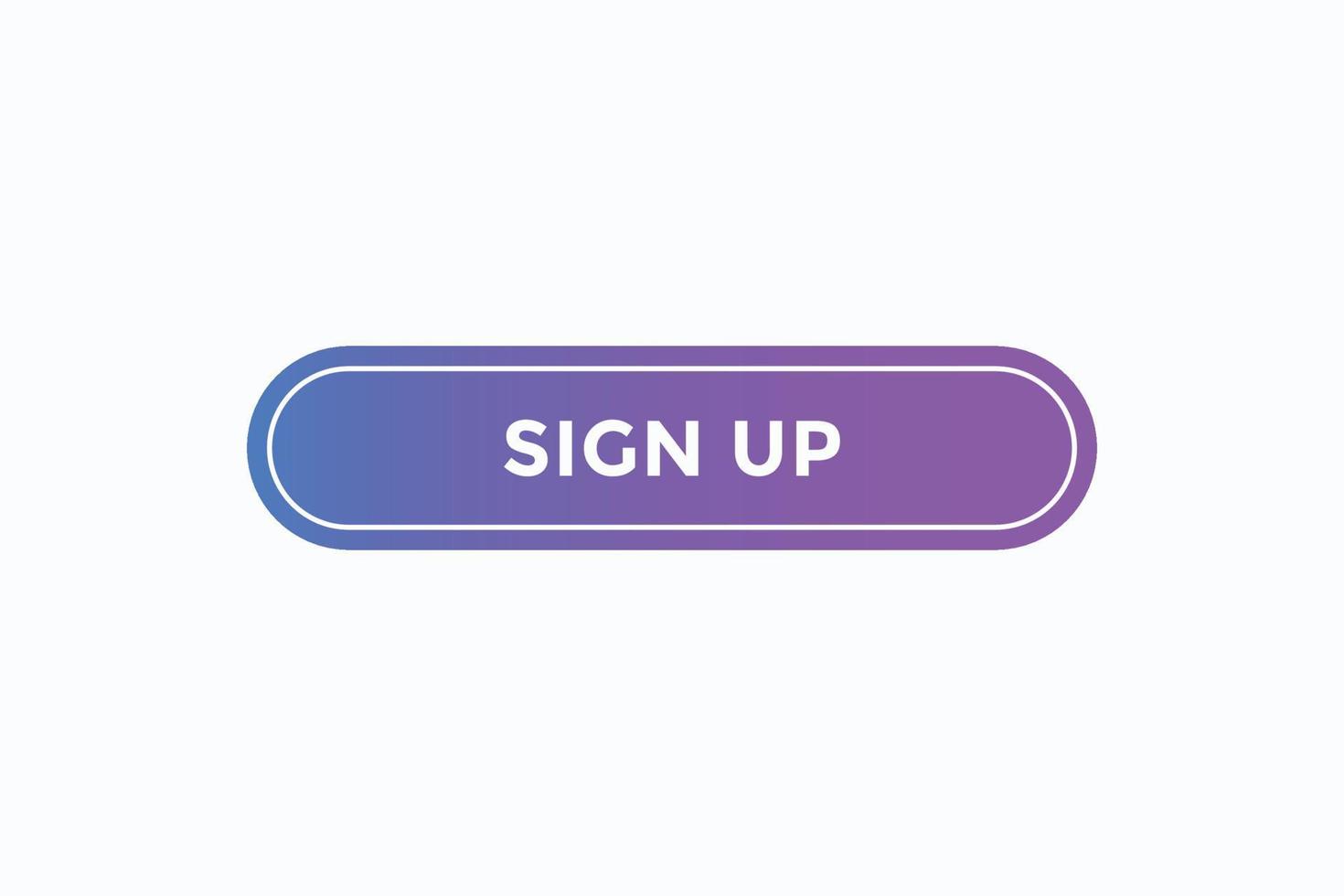 sign up button vectors.sign label speech bubble sign up vector