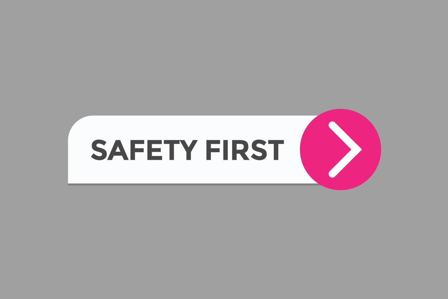 safety first button vectors.sign label speech bubble safety first vector