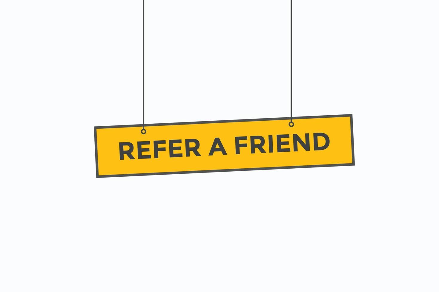 refer a friend button vectors.sign label speech bubble refer a friend vector