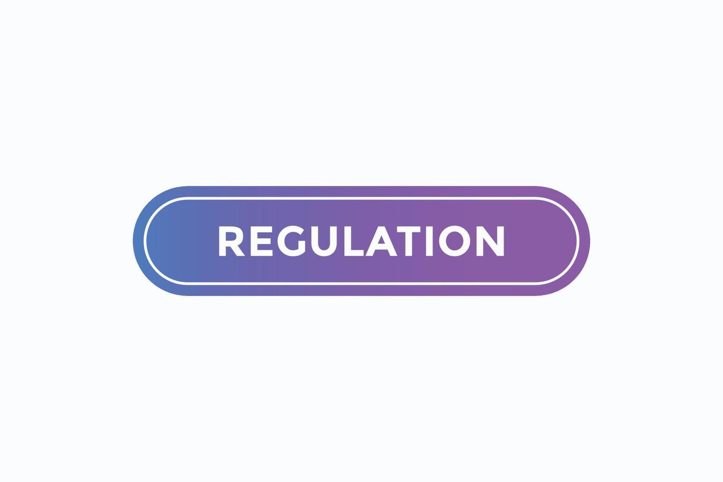 regulation button vectors.sign label speech bubble regulation vector
