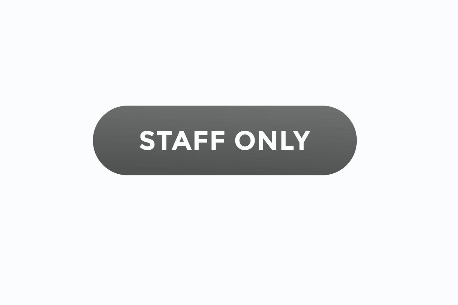 staff only button vectors.sign label speech bubble staff only vector