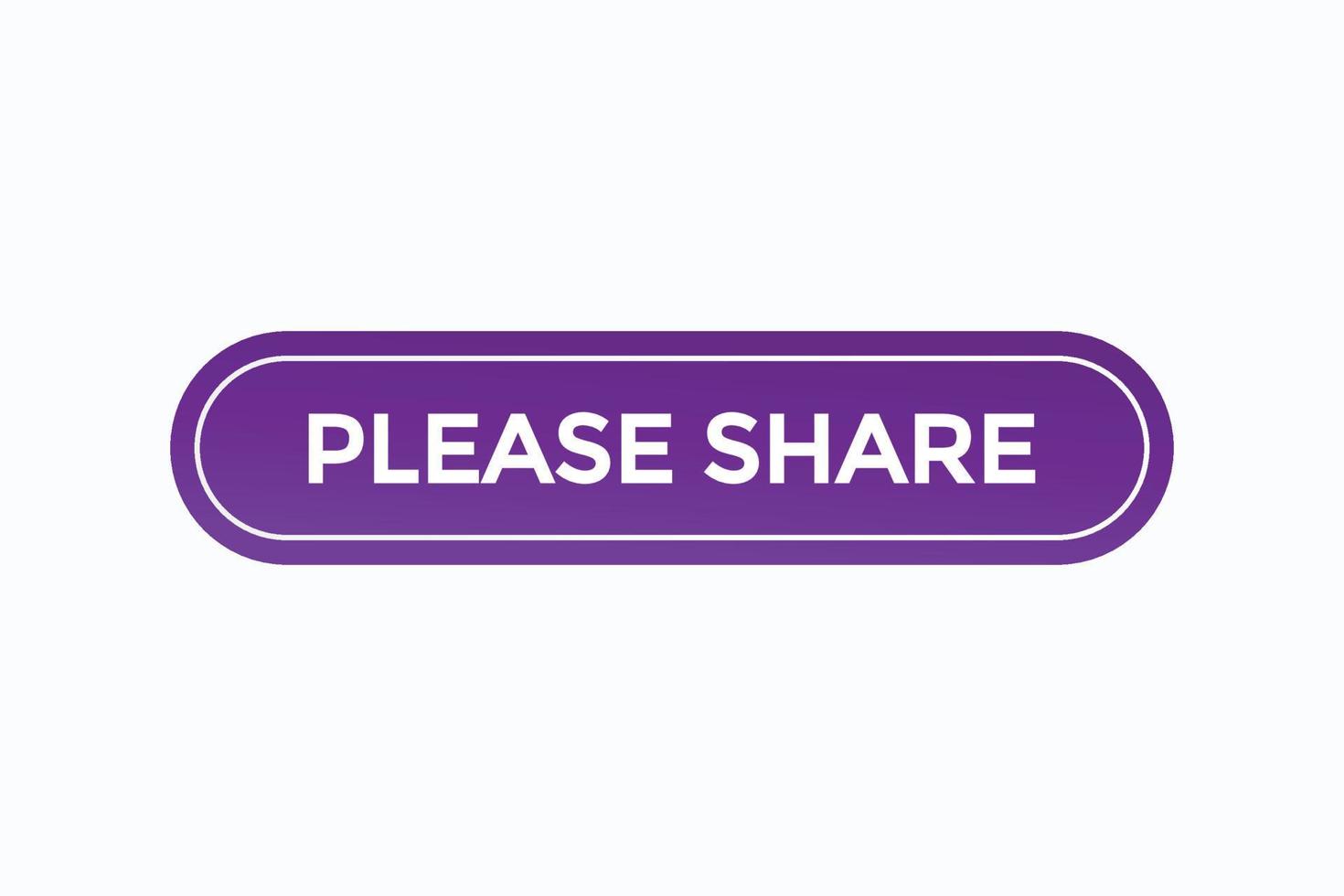please share button vectors.sign label speech bubble please share vector