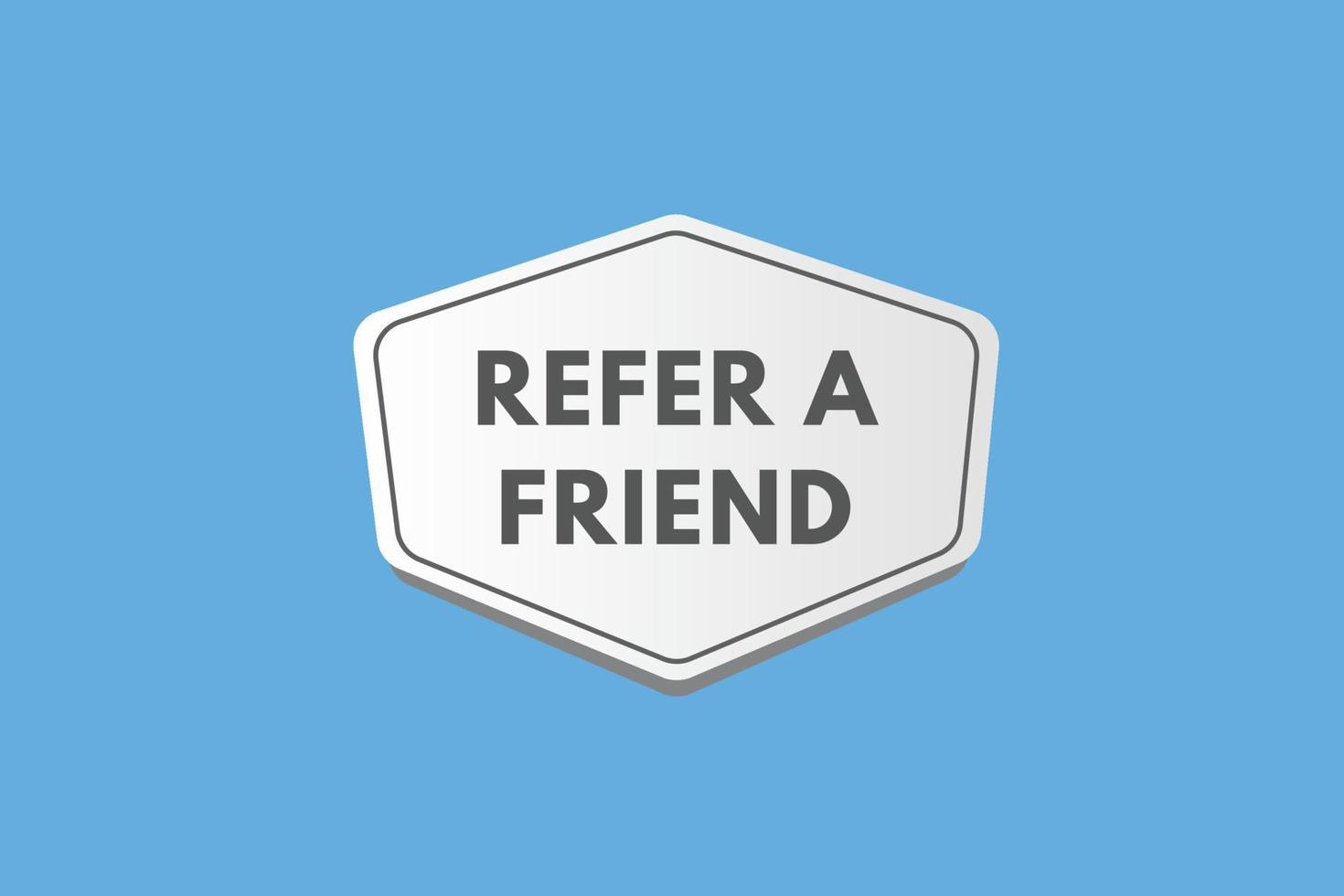 refer a friend text Button. refer a friend Sign Icon Label Sticker Web Buttons vector