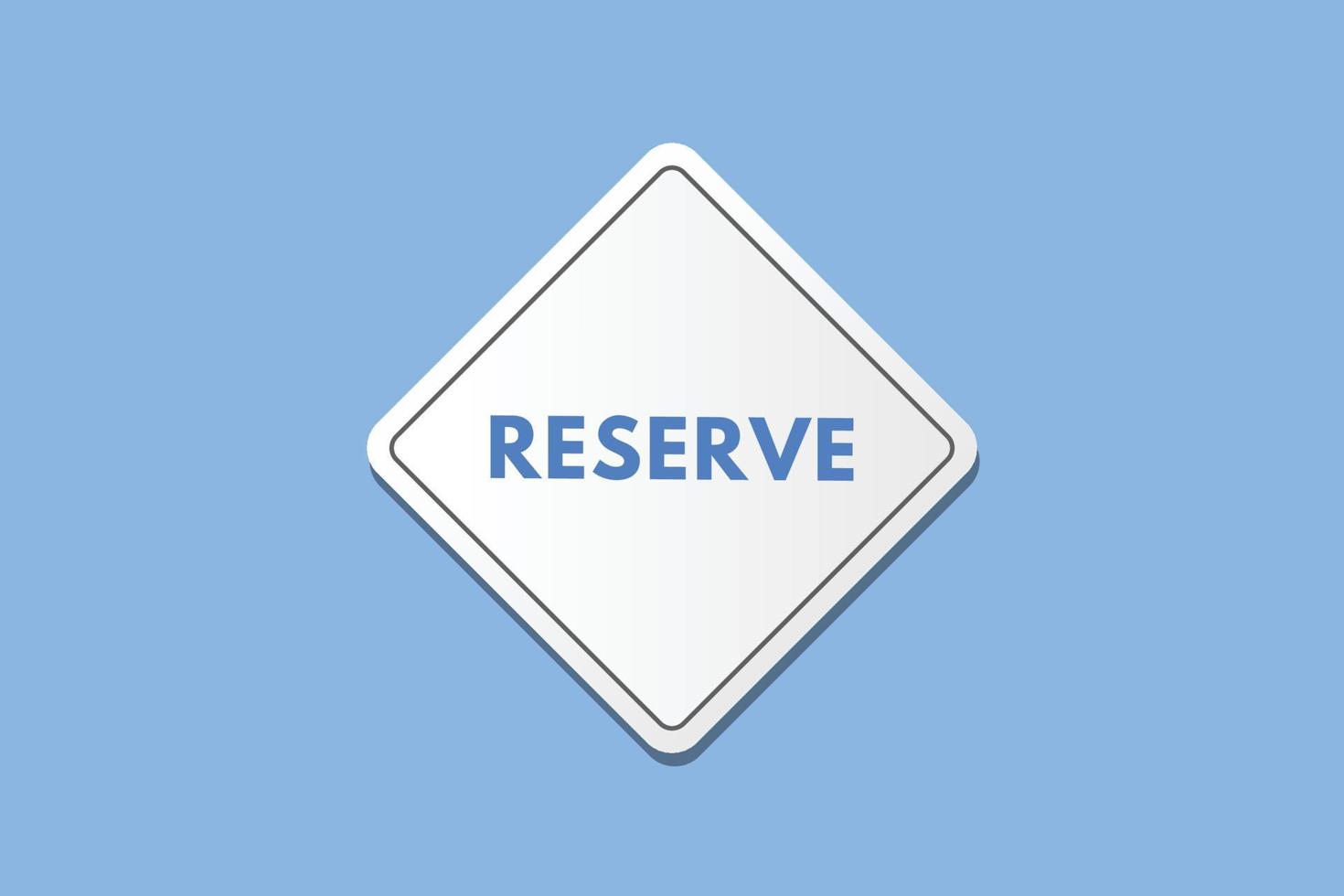 reserve text Button. reserve Sign Icon Label Sticker Web Buttons vector
