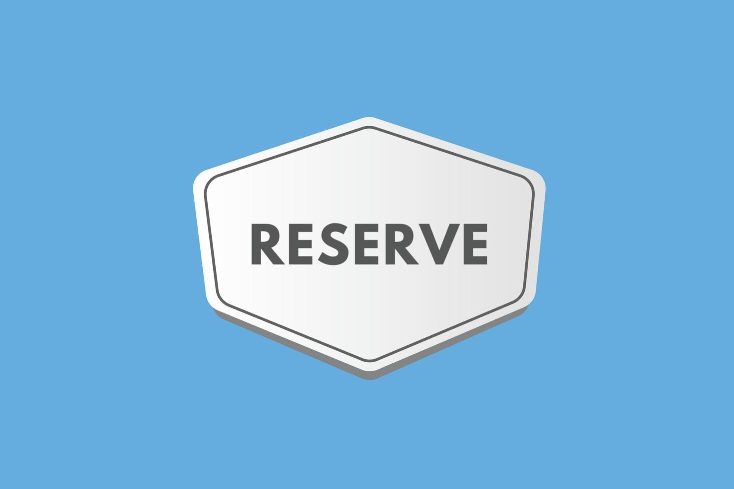 reserve text Button. reserve Sign Icon Label Sticker Web Buttons vector
