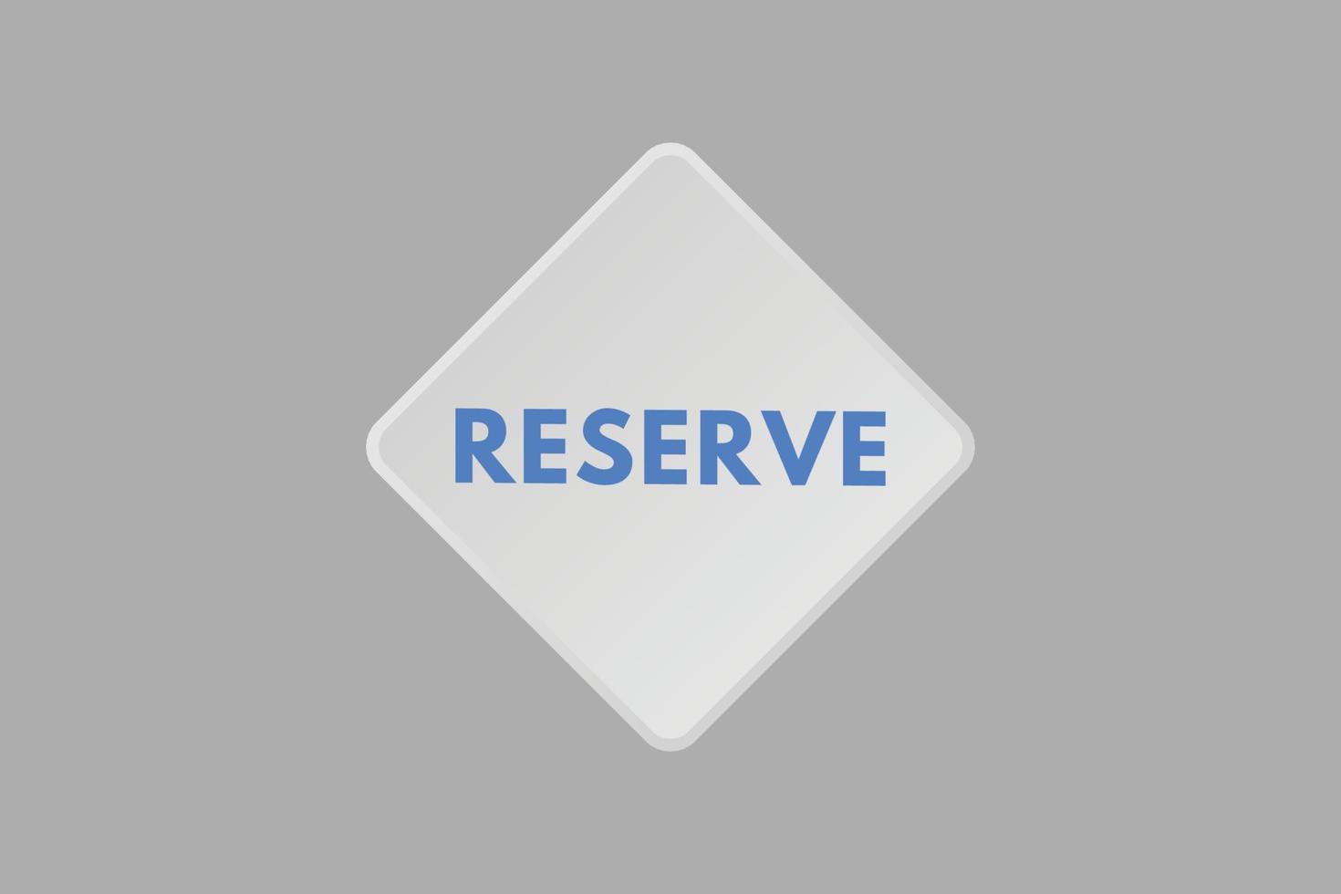 reserve text Button. reserve Sign Icon Label Sticker Web Buttons vector
