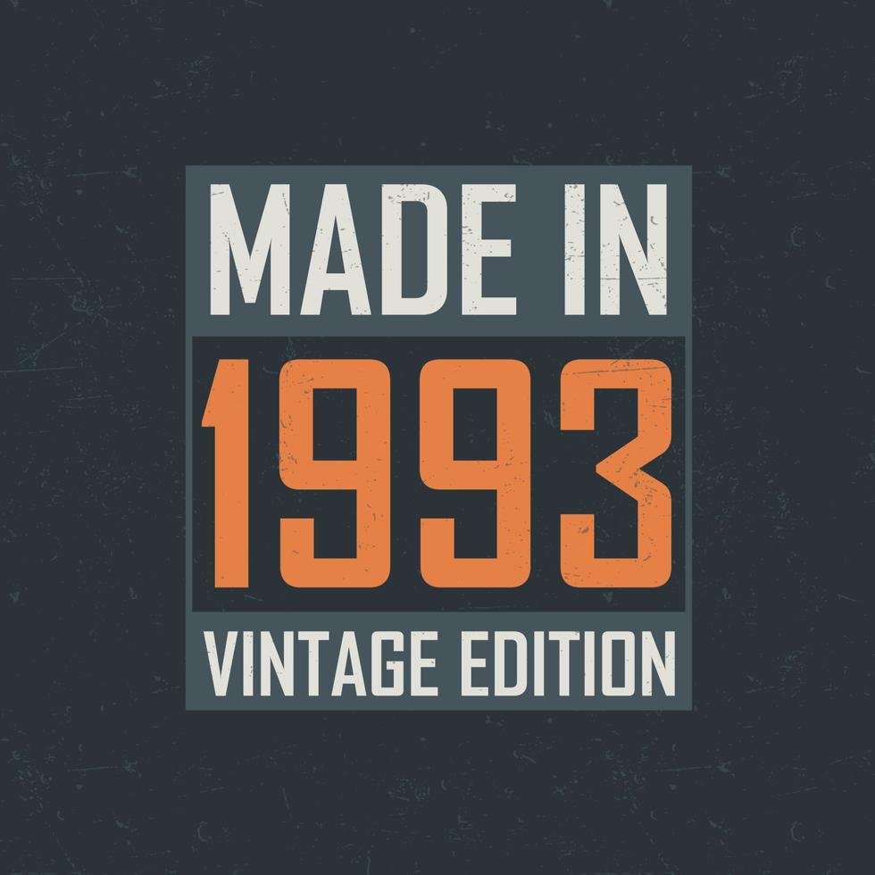 Made in 1993 Vintage Edition. Vintage birthday T-shirt for those born in the year 1993 vector