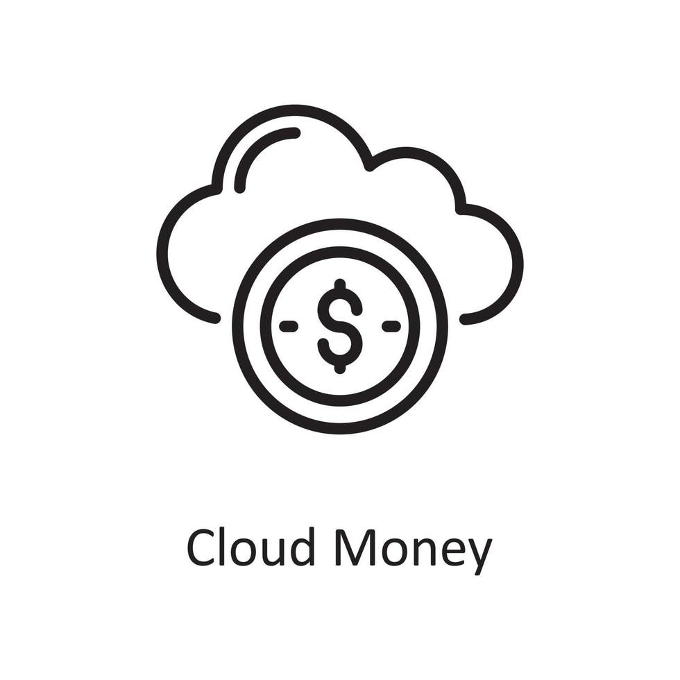 ilustración de diseño de icono de contorno de dinero en la nube. símbolo de alojamiento web y servicios en la nube en el archivo eps 10 de fondo blanco vector