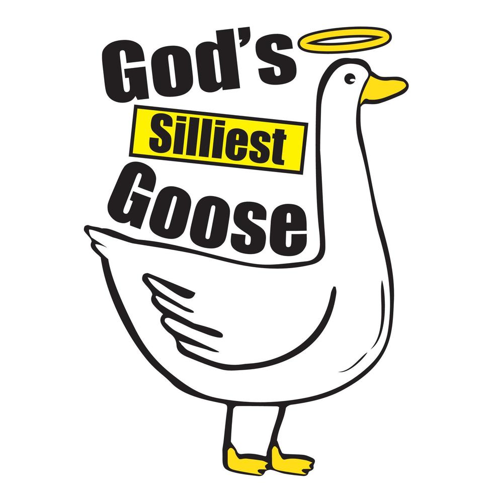 God's Silliest Goose Duck Funny vector