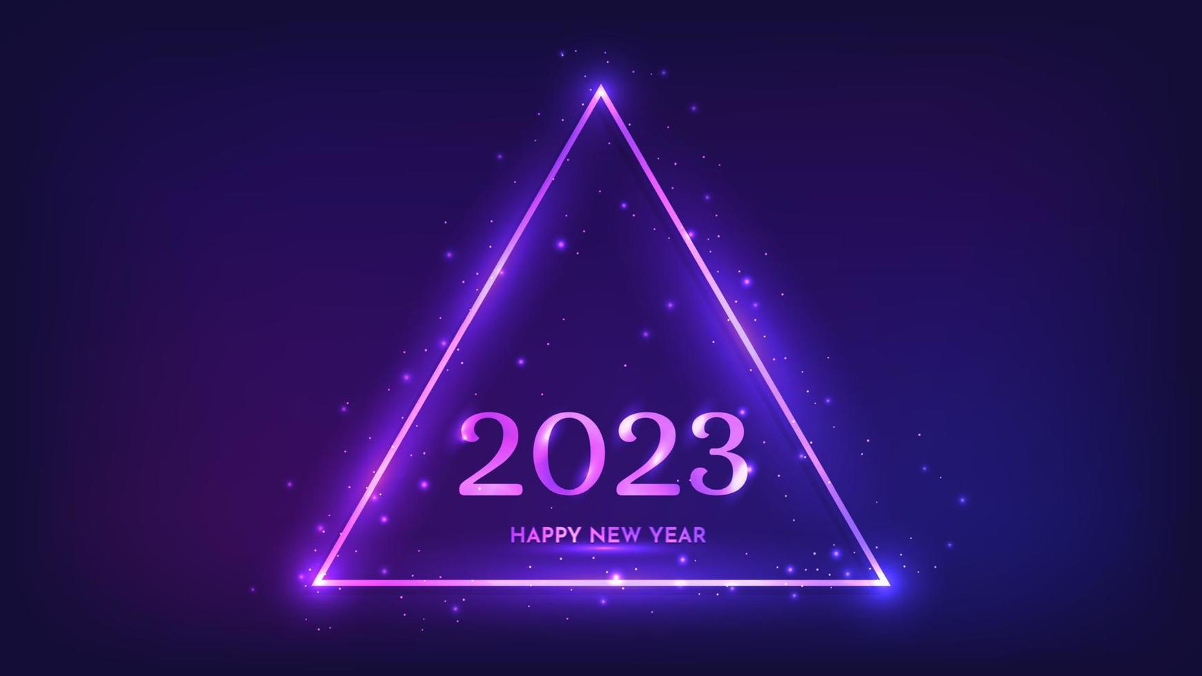 2023 Happy New Year neon background. Neon triangular frame with shining effects and sparkles for Christmas holiday greeting card, flyers or posters. Vector illustration