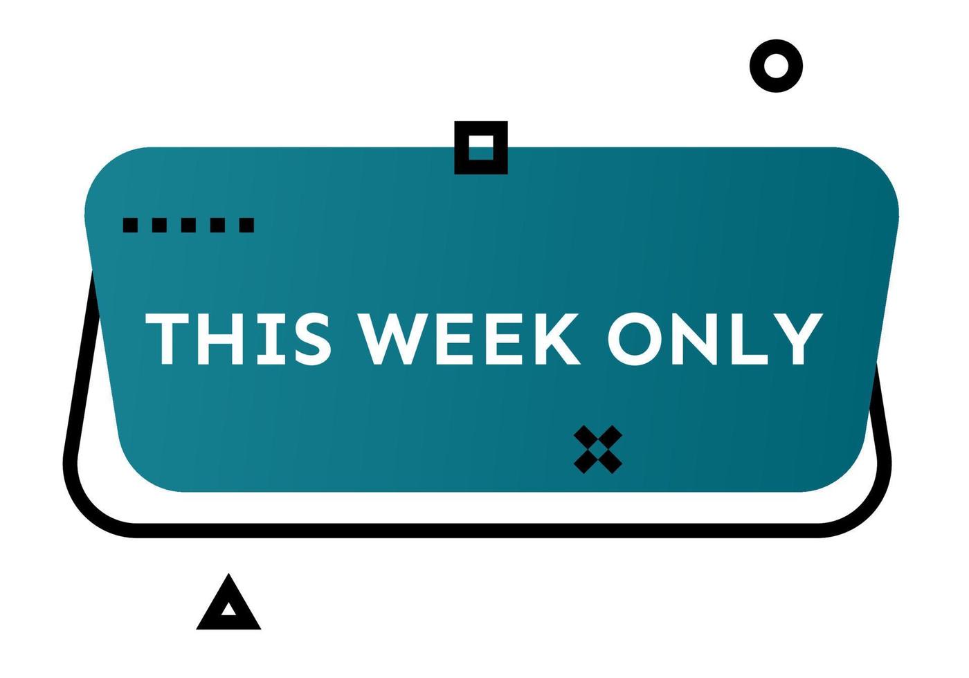 This week only geometric trendy banner. Modern gradient shape with promotion text. Vector illustration.