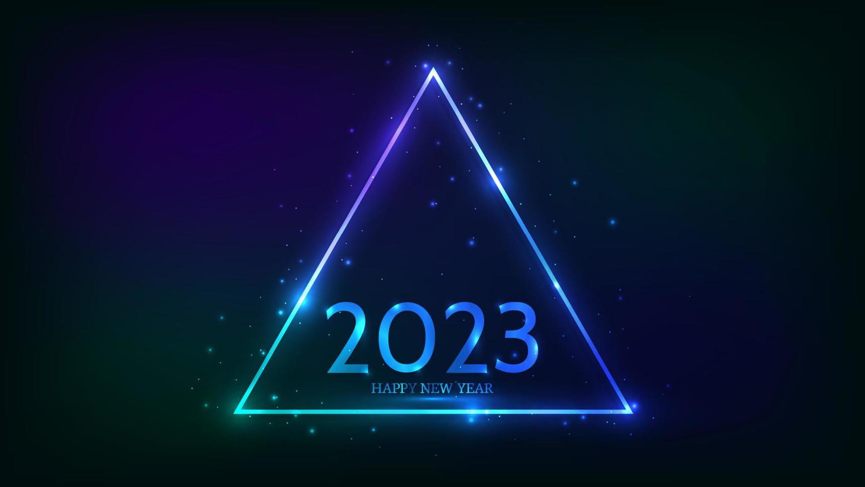 2023 Happy New Year neon background. Neon triangular frame with shining effects and sparkles for Christmas holiday greeting card, flyers or posters. Vector illustration