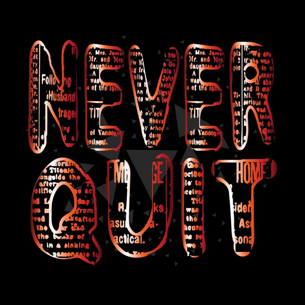 never quit slogan text typography design vector