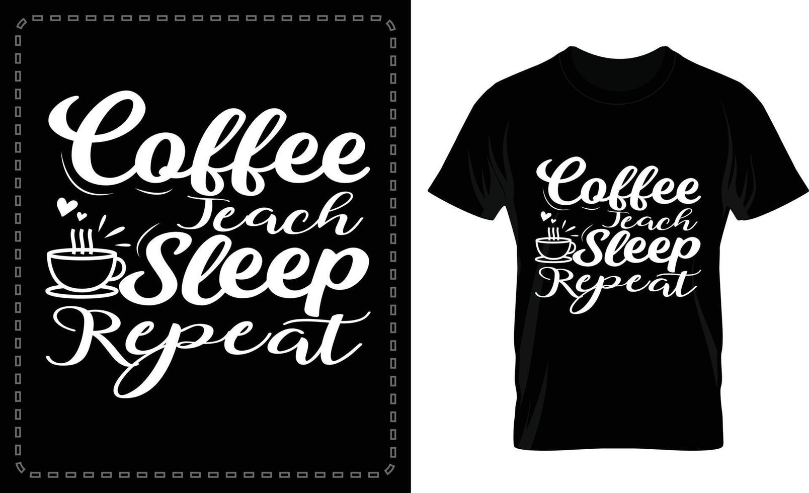 café enseñar dormir repetir 2 diseño tipográfico de camiseta vector