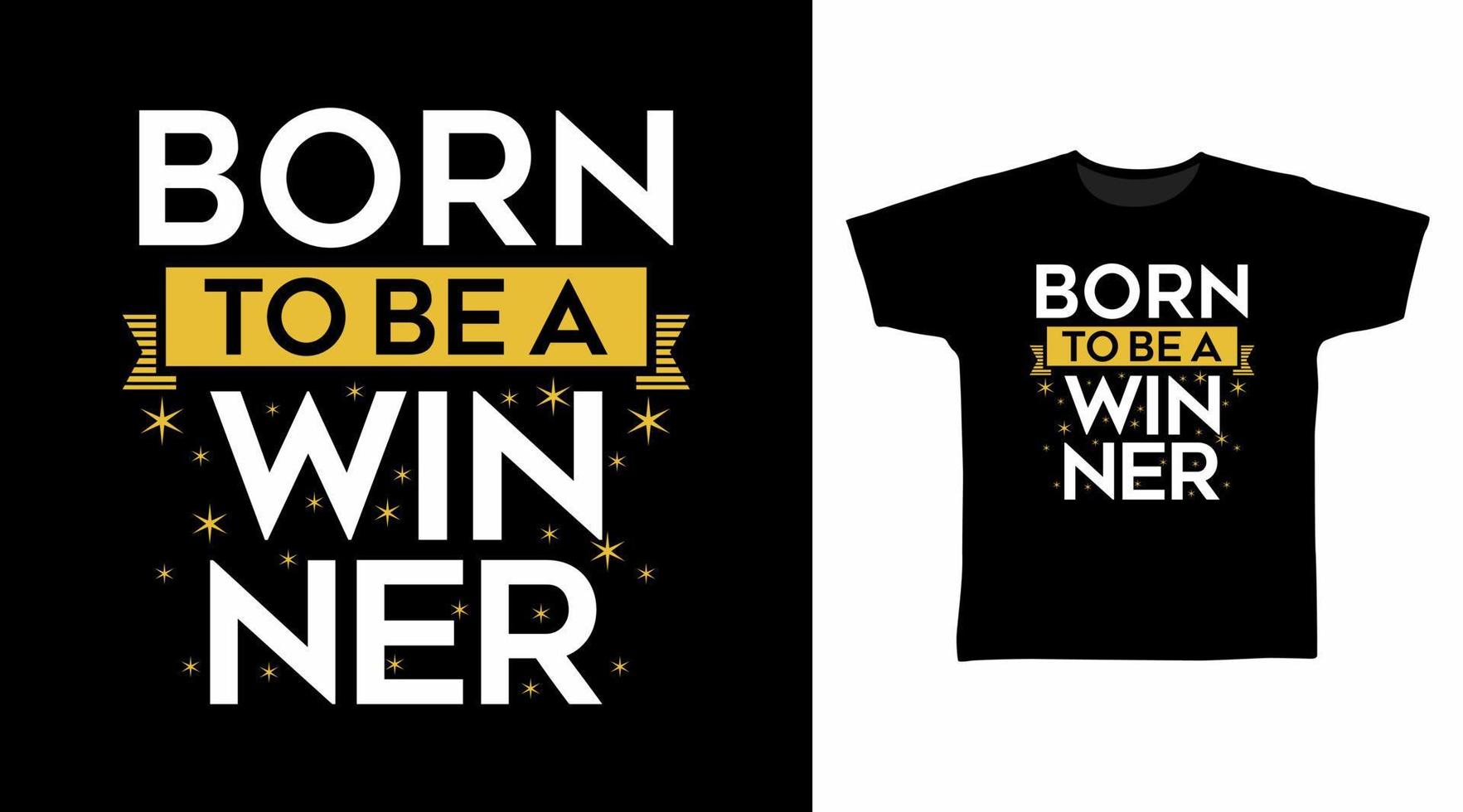 Born To Be A Winner t-shirt and apparel trendy design with simple typography vector