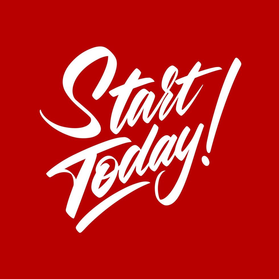 Handwritten lettering Start today. Vector illustration