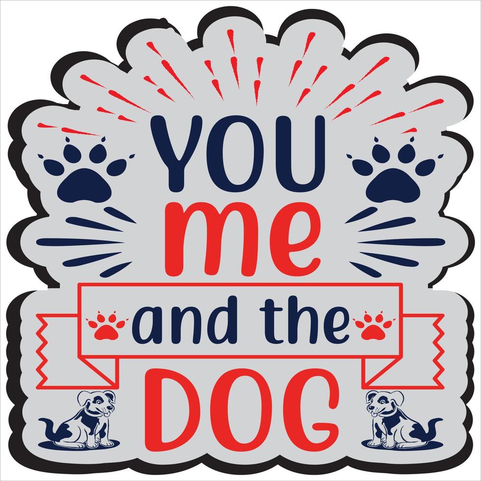 You me and the Dog vector