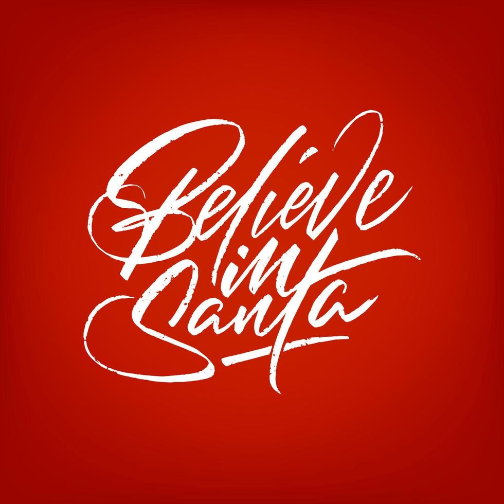 Brush lettering Believe in Santa isolated on red background, template for printing. Vector illustration.
