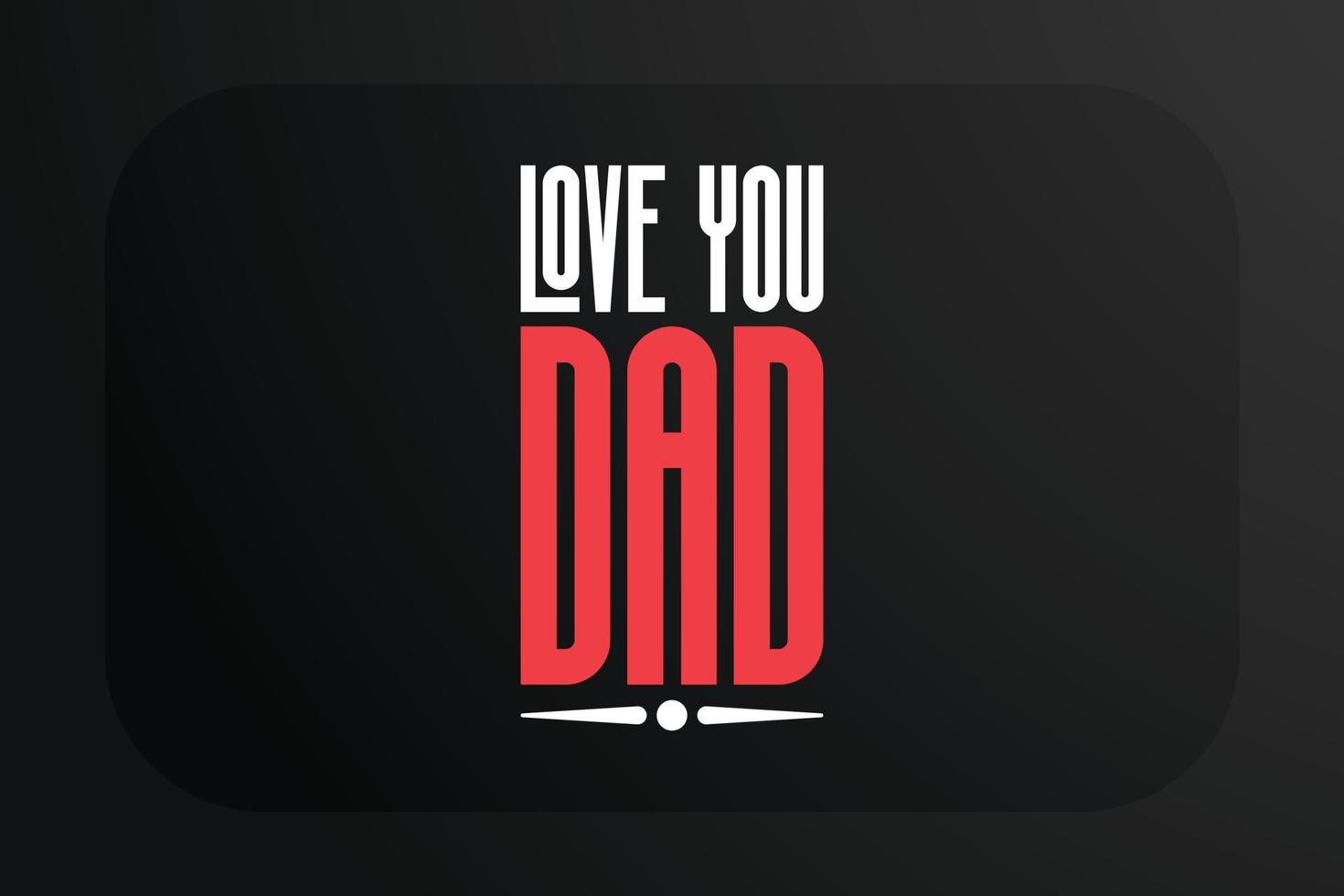 diseño de camiseta del día del padre te amo papá vector