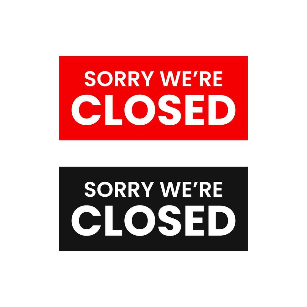 Sorry we are closed sign symbol label design vector