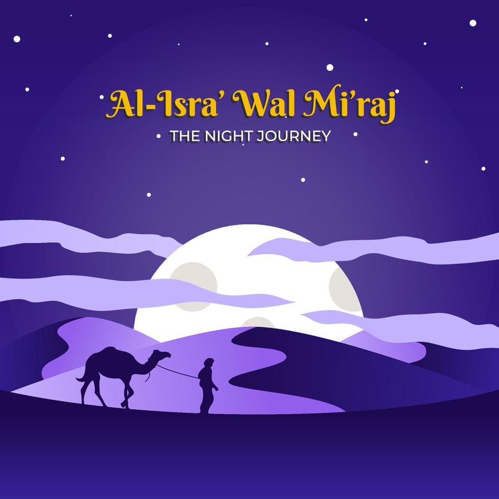 Al-Isra Wal Mi'raj. Illustration of view of night in the desert. vector