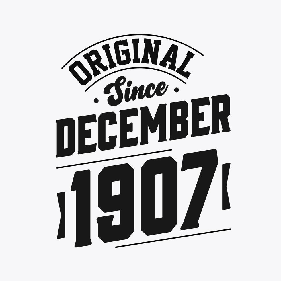 Born in December 1907 Retro Vintage Birthday, Original Since December 1907 vector