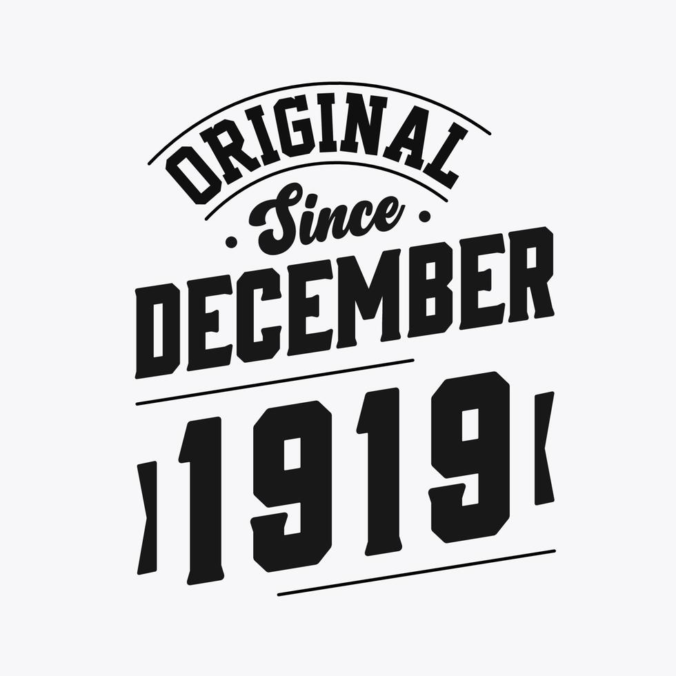 Born in December 1919 Retro Vintage Birthday, Original Since December 1919 vector