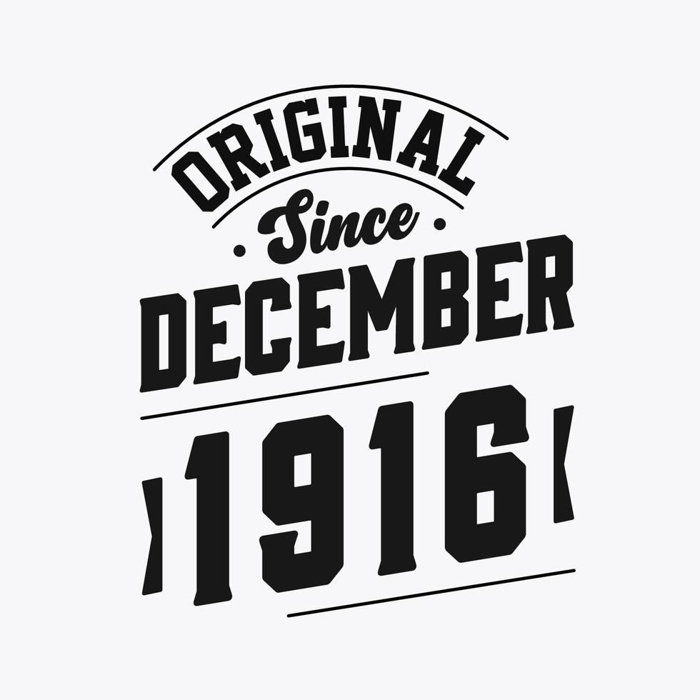 Born in December 1916 Retro Vintage Birthday, Original Since December 1916 vector