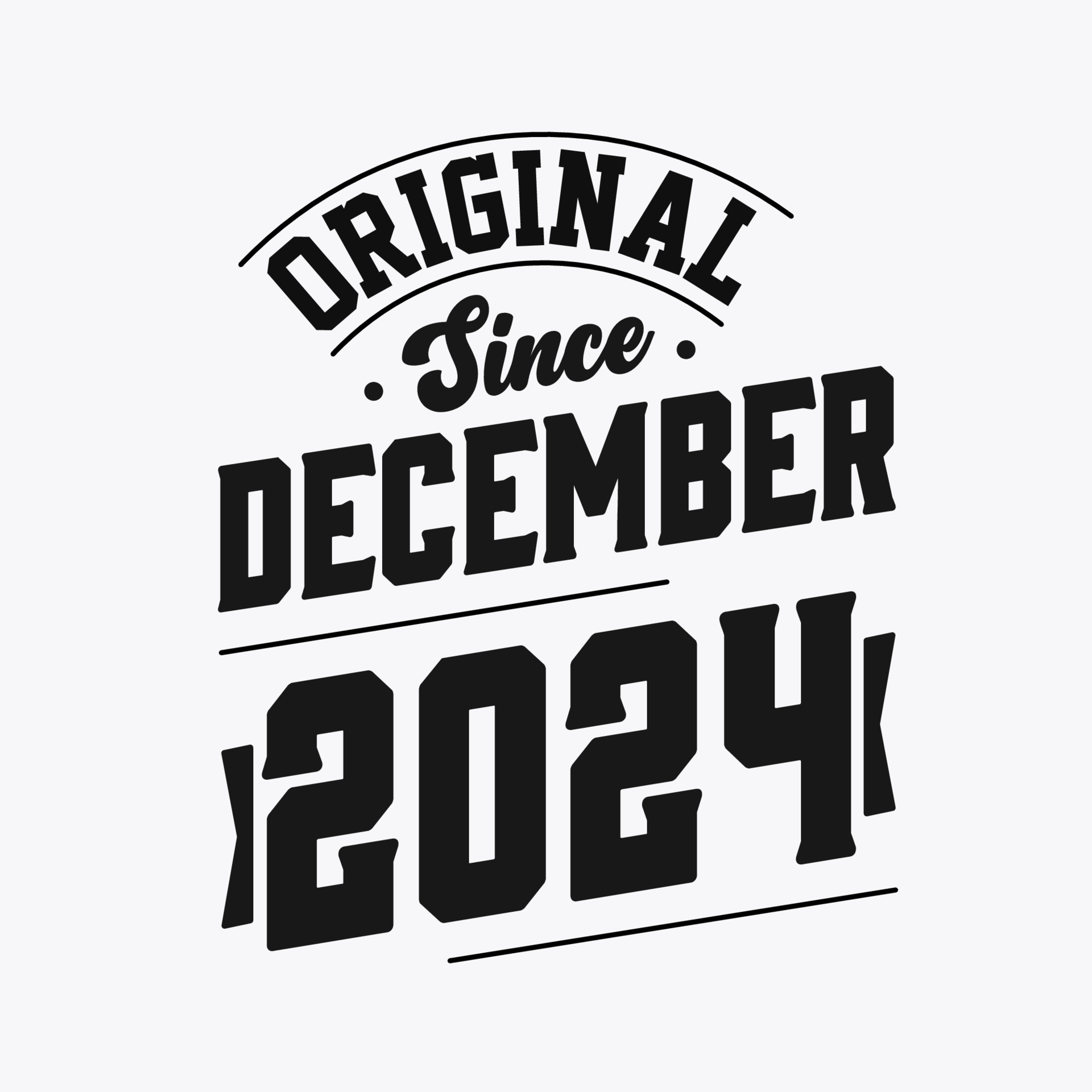 Born In December 2024 Retro Vintage Birthday Original Since December Born In December 2024 Retro Vintage Birthday Original Since December